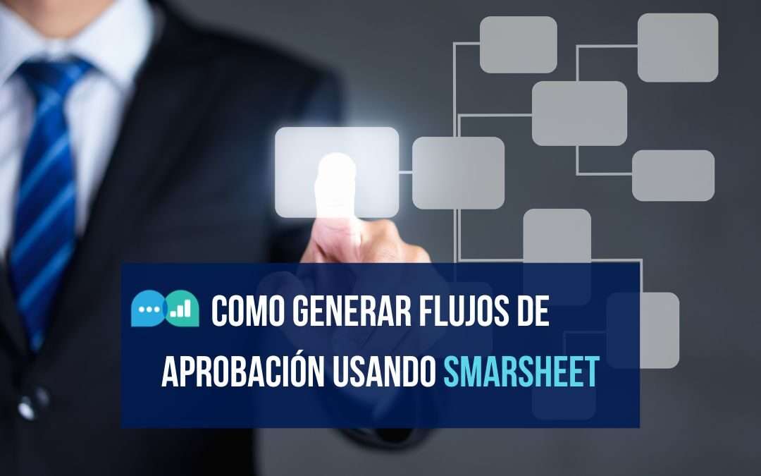 Como generar flujos de aprobación usando Smartsheet
